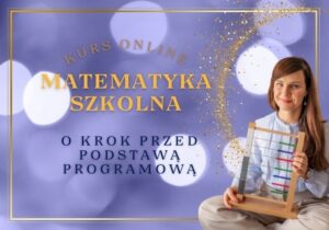 Szkolna matematyka Montessori – o krok przed podstawą programową